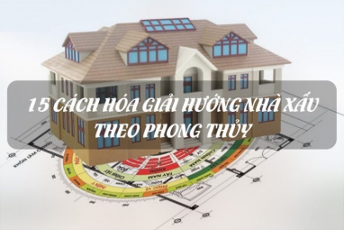 Kinh nghiệm cực hay xác định hướng nhà đại cát và 15 cách khắc phục hướng xấu 2021